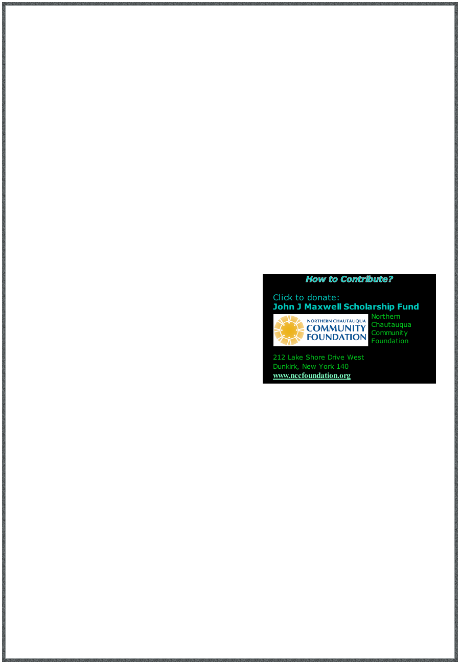 How to Contribute?

Click to donate:
John J Maxwell Scholarship Fund
Northern Chautauqua Community Foundation

212 Lake Shore Drive West
Dunkirk, New York 14048
					www.nccfoundation.org